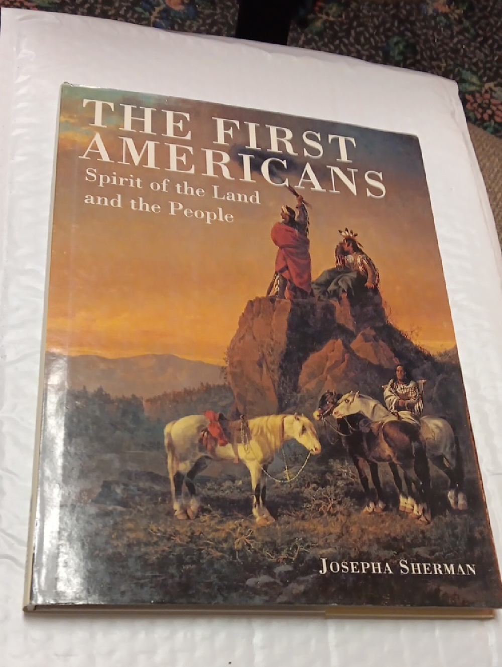 The First Americans - Spirit of the Land Hardcover Book